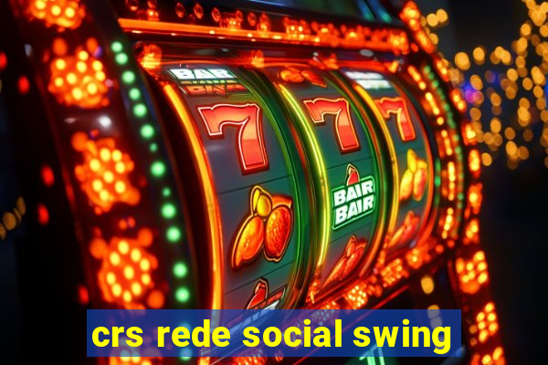 crs rede social swing